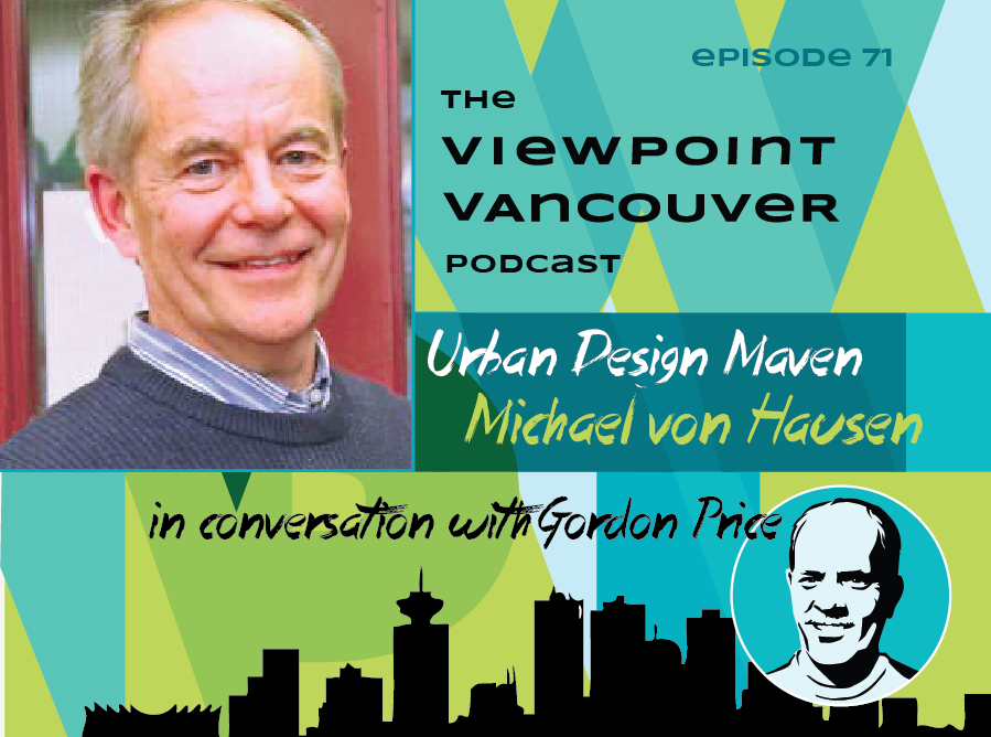 Featured image for “NEW PODCAST: Designer Michael von Hausen, on how False Creek forecasts the future”